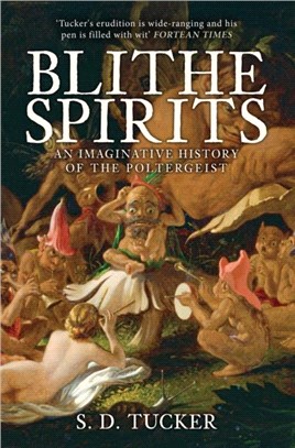 Blithe Spirits：An Imaginative History of the Poltergeist