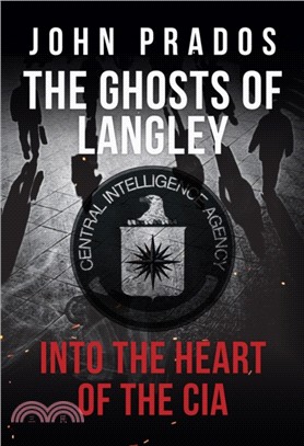 The Ghosts of Langley：Into the Heart of the CIA