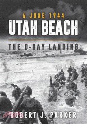 6 June 1944, Utah Beach ― The D-day Landing