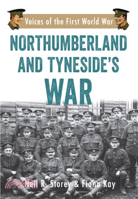 Northumberland and Tyneside's War：Voice of the First World War