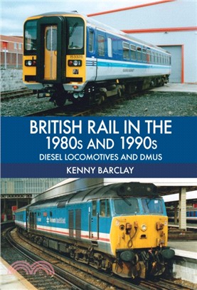 British Rail in the 1980s and 1990s: Diesel Locomotives and DMUs