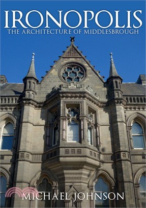 Ironopolis: The Architecture of Middlesbrough