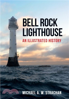 Bell Rock Lighthouse：An Illustrated History
