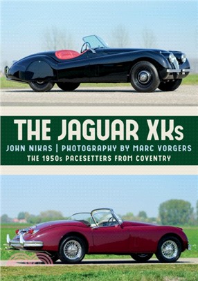 The Jaguar XKs：The 1950s Pacesetters from Coventry