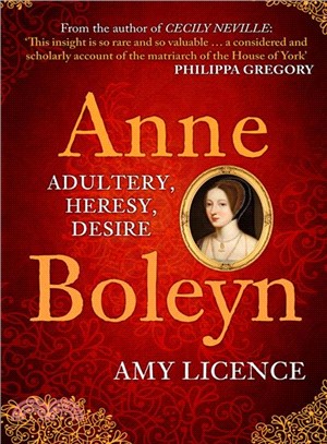 Anne Boleyn ― Adultery, Heresy, Desire