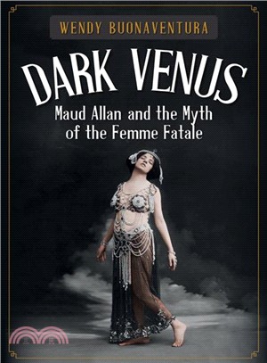 Dark Venus ― Maud Allan and the Myth of the Femme Fatale