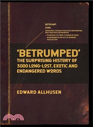 Betrumped ― The Surprising History of 3000 Long-lost, Exotic and Endangered Words