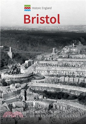 Historic England: Bristol：Unique Images from the Archives of Historic England