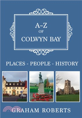 A-Z of Colwyn Bay：Places-People-History
