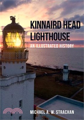 Kinnaird Head Lighthouse ― An Illustrated History