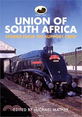 60009 Union of South Africa: Stories from the Support Crew