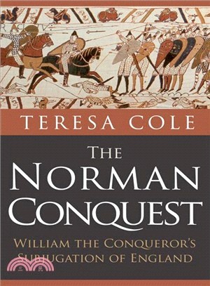 The Norman Conquest ― William the Conqueror's Subjugation of England