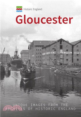 Historic England: Gloucester：Unique Images from the Archives of Historic England