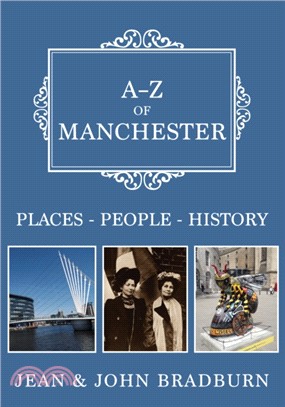 A-Z of Manchester：Places-People-History