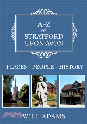 A-Z of Stratford-upon-Avon：Places-People-History