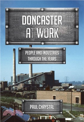 Doncaster at Work：People and Industries Through the Years