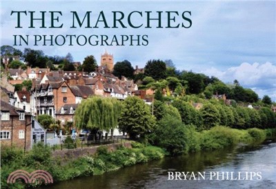 The Marches in Photographs