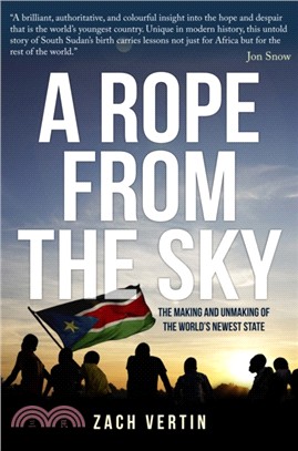 A Rope from the Sky：The Making and Unmaking of the World's Newest State