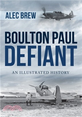 Boulton Paul Defiant：An Illustrated History
