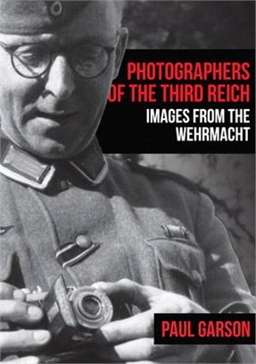 Photographers of the Third Reich ― Images from the Wehrmacht