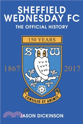Sheffield Wednesday FC：The Official History 1867-2017