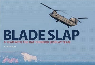 Blade Slap ― A Year With the RAF Chinook Display Team