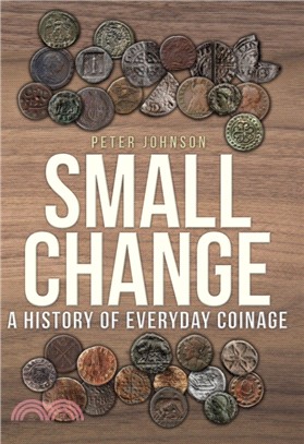 Small Change：A History of Everyday Coinage