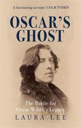Oscar's Ghost ― The Battle for Oscar Wilde's Legacy
