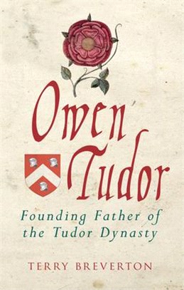 Owen Tudor ― Founding Father of the Tudor Dynasty