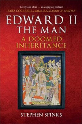 Edward II the Man ― A Doomed Inheritance
