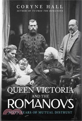 Queen Victoria and the Romanovs ― Sixty Years of Mutual Distrust