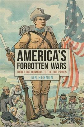 America's Forgotten Wars ― From Lord Dunmore to the Philippines