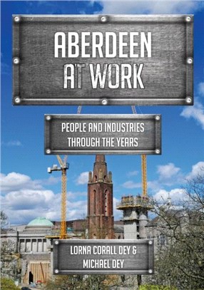 Aberdeen at Work：People and Industries Through the Years