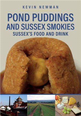 Pond Puddings and Sussex Smokies：Sussex's Food and Drink