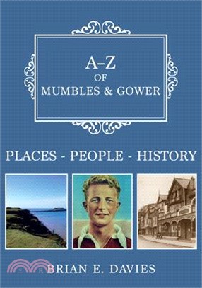 A-Z of Mumbles and Gower: Places-People-History