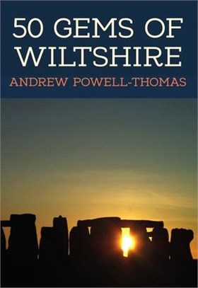 50 Gems of Wiltshire: The History & Heritage of the Most Iconic Places