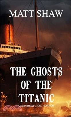 The Ghosts of the Titanic: A Supernatural horror