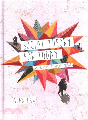 Social Theory for Today ─ Making Sense of Social Worlds