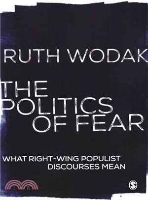 The Politics of Fear ─ What Right-Wing Populist Discourses Mean