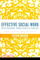 Effective Social Work with Children, Young People and Families—Putting Systems Theory into Practice