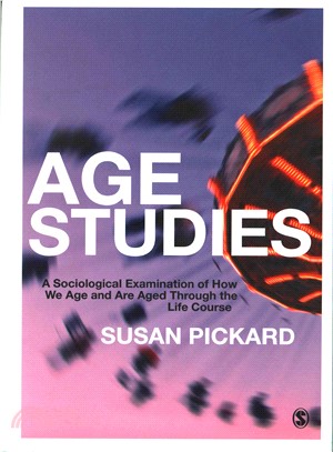 Age Studies ― A Sociological Examination of How We Age and Are Aged Through the Life Course