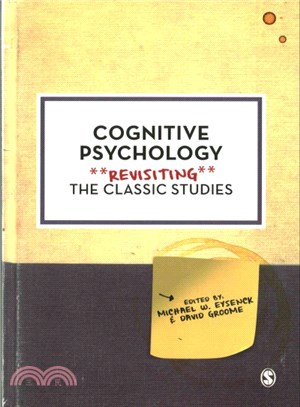 Cognitive Psychology ─ Revisiting the Classic Studies