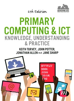 Primary Computing and Ict ― Knowledge, Understanding and Practice