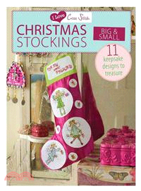 I Love Cross Stitch Christmas Stockings Big & Small ─ 11 Keepsake Designs to Treasure
