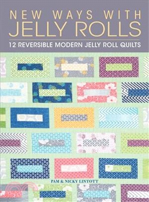 New Ways With Jelly Rolls ― 12 Modern Reversible Jelly Roll Designs