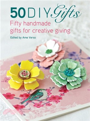 50 DIY Gifts：Fifty handmade gifts for creative giving