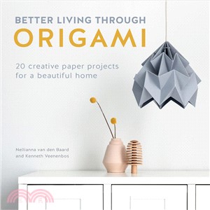 Better Living Through Origami ― 20 Creative Paper Projects for a Beautiful Home