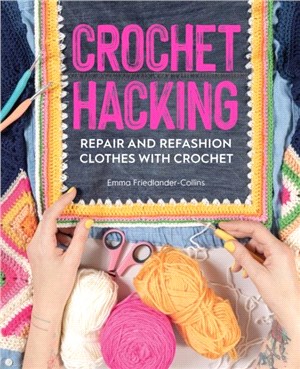 Crochet Hacking：Repair and Refashion Clothes with Crochet