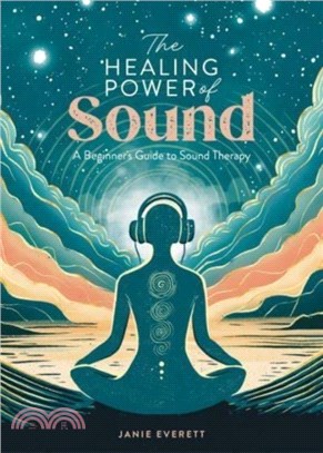 The Healing Power of Sound：A Beginner's Guide to Sound Therapy