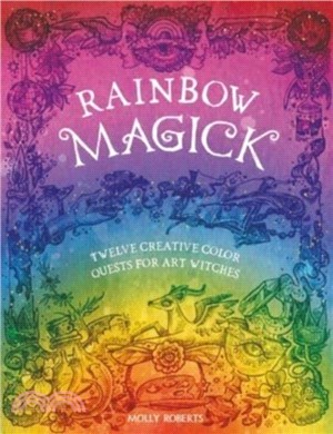 Rainbow Magick：Twelve Creative Color Quests for Art Witches